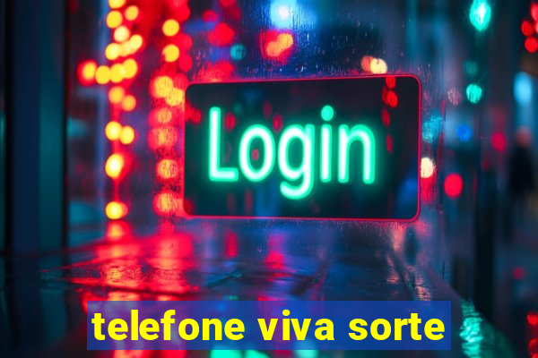 telefone viva sorte